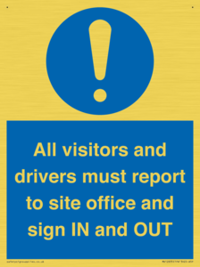 All visitors and drivers must report to site office and sign IN and OUT